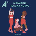 5 reasons to stay active 